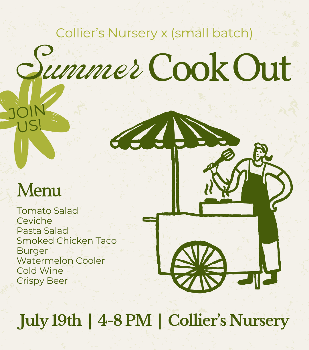 Summer Cook Out presented by Collier's Nursery x (small batch) - Sunday, July 19th from 4:00 - 8:00 PM